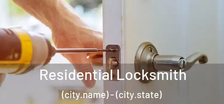 Residential Locksmith (city.name) - (city.state)